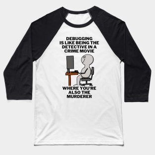 "Debugging Detective" Funny Software Engineer T-Shirt Baseball T-Shirt